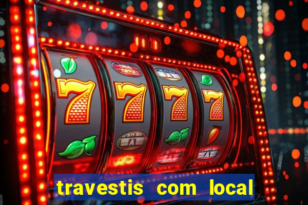 travestis com local porto alegre